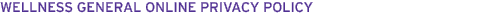 Wellness Online Privacy Policy - General